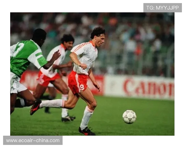 马尔科范巴斯滕的传奇人生与他如何改变世界足球格局